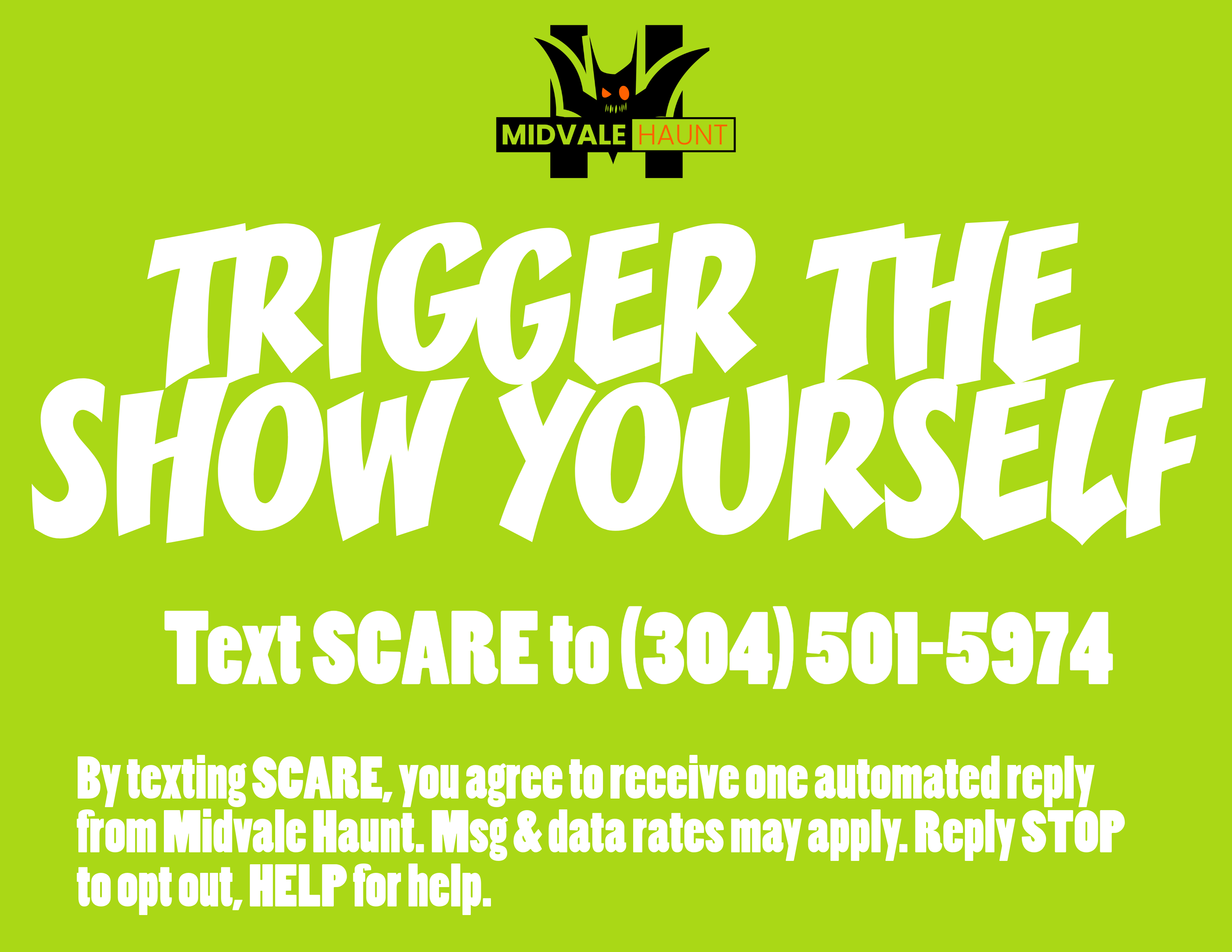 Midvale Haunt on-site sign reading: Trigger the show yourself. Text SCARE to (304) 501-5974. By texting SCARE, you agree to receive one automated reply from Midvale Haunt. Msg and data rates may apply. Reply STOP to opt out, HELP for help.